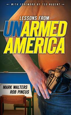 Lessons from UN-armed America by Rob Pincus, Mark Walters