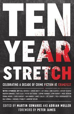 Ten Year Stretch: Celebrating a Decade of Crime Fiction at Crimefest by 
