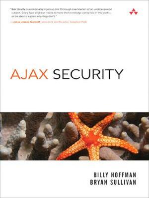 Ajax Security by Bryan Sullivan, Billy Hoffman
