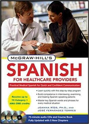 McGraw-Hill's Spanish for Healthcare Providers by José Fernández Torres, Joanna Rios