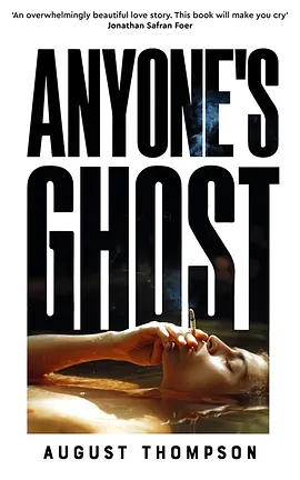Anyone's Ghost  by August Thompson