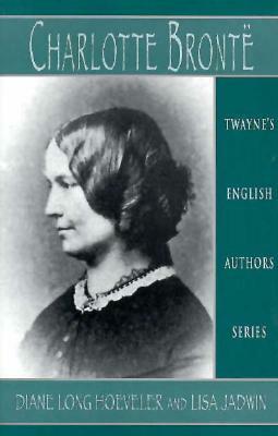 English Authors Series: Charlotte Bronte by Diane Long Hoeveler