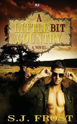 A Little Bit Country by S. J. Frost