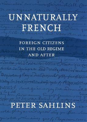 Unnaturally French by Peter Sahlins