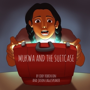 Mukwa and The Suitcase by Eddy Robinson, Jason Eaglespeaker