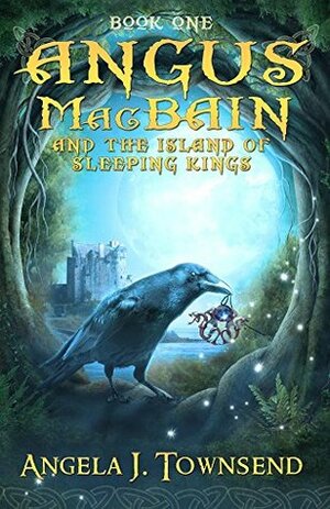 Angus MacBain and The Island of Sleeping Kings by Angela J. Townsend