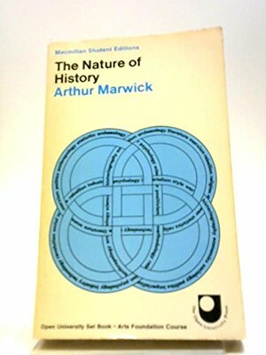 The Nature of History by Arthur Marwick