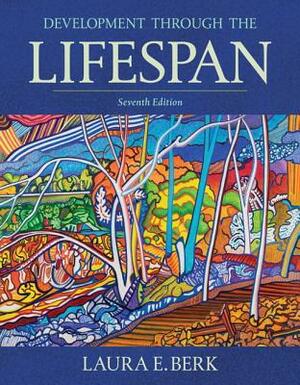 Development Through the Lifespan by Laura Berk