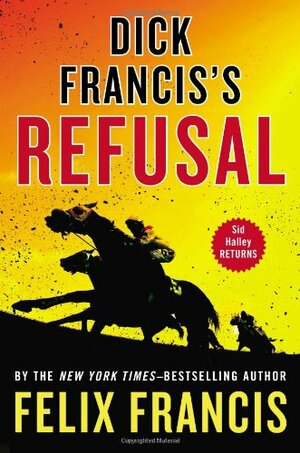 Dick Francis's Refusal by Felix Francis