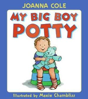 My Big Boy Potty Lap Edition by Joanna Cole, Maxie Chambliss