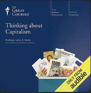 Thinking about Capitalism by Jerry Z. Muller