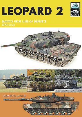 Leopard 2: Nato's First Line of Defence, 1979-2020 by David Grummitt