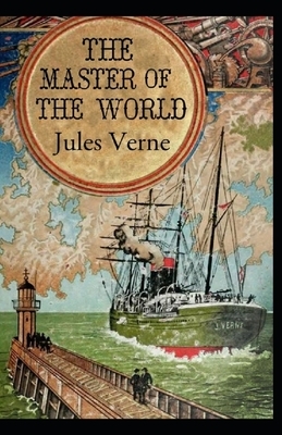 The Master of the World Annotated by Jules Verne