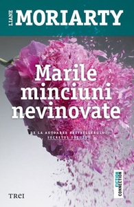 Marile minciuni nevinovate by Liane Moriarty