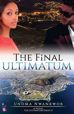 The Final Ultimatum by Unoma Nwankwor