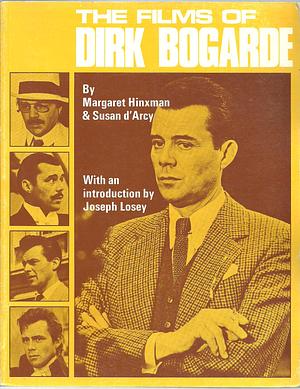 The Films Of Dirk Bogarde by Margaret Hinxman, Susan D'Arcy
