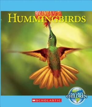 Hummingbirds (Nature's Children) by Josh Gregory
