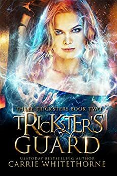 Trickster's Guard by Carrie Whitethorne