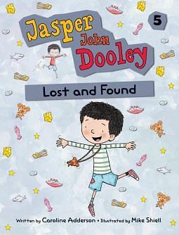 Jasper John Dooley: Lost and Found by Mike Shiell, Caroline Adderson