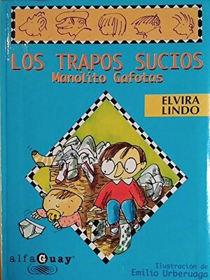 Los Trapos Sucios - Manolito Gafotas by Elvira Lindo