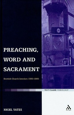 Preaching, Word and Sacrament by Nigel Yates