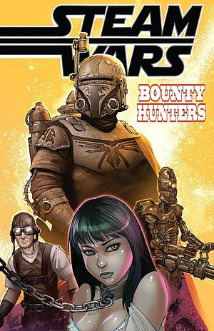 Steam Wars: Bounty Hunters #1 by Joe Wight, Ben Dunn