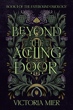 Beyond the Aching Door by Victoria Mier