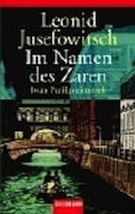 Im Namen des Zaren (Iwan Putilin, #1) by Leonid Yuzefovich, Alfred Frank