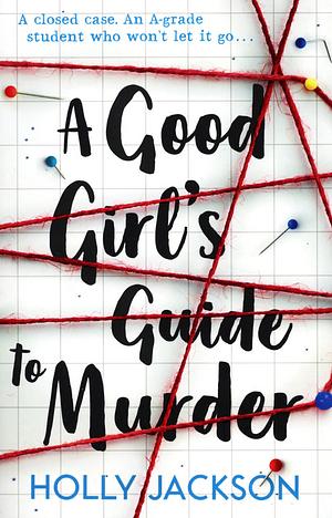 A Good Girl's Guide to Murder by Holly Jackson