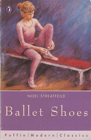 Ballet Shoes by Noel Streatfeild