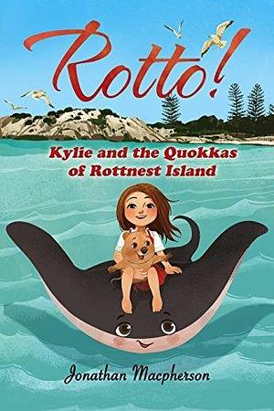 Kylie and the Quokkas of Rottnest Island by Jonathan Macpherson, Noh. A