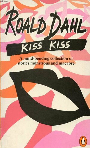 Kiss Kiss by Roald Dahl