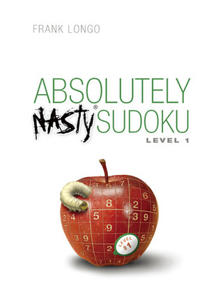 Absolutely Nasty® Sudoku Level 1 by Frank Longo
