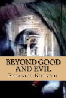 Beyond Good and Evil by Friedrich Nietzsche