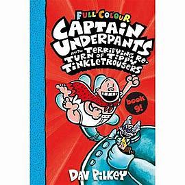 Captain Underpants and the Terrifying Return of Tippy Tinkletrousers Full Colour Edition by Dav Pilkey