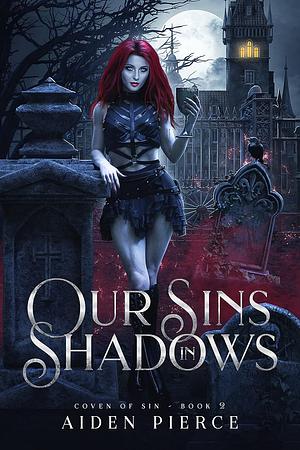 Our Sins in Shadows by Aiden Pierce