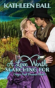 A Love Worth Searching For by Kathleen Ball