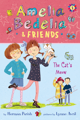 Amelia Bedelia & Friends: The Cat's Meow by Herman Parish