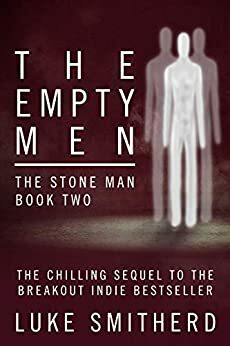 The Empty Men (The Stone Man #2) - A Science Fiction Thriller by Luke Smitherd