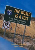 The World Is a Text: The Writing, Reading, and Thinking about Culture and Its Contexts by Dean Rader, Jonathan Silverman
