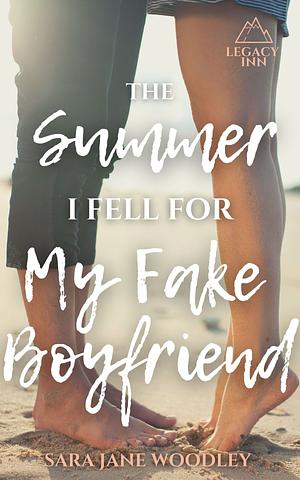 The Summer I Fell for My Fake Boyfriend by Sara Jane Woodley
