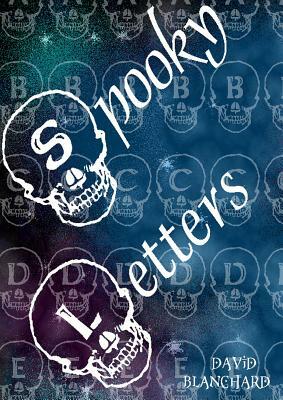 Spooky Letters by David Blanchard