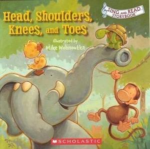 Head, Shoulders, Knees, And Toes by Mike Wohnoutka