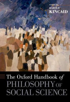 The Oxford Handbook of Philosophy of Social Science by 