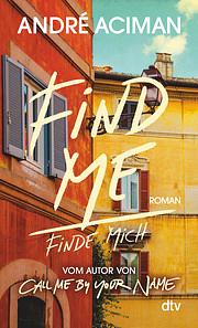 Find me - Finde mich by André Aciman