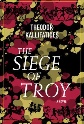 The Siege of Troy by Theodor Kallifatides