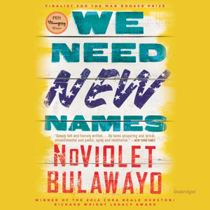 We Need New Names by NoViolet Bulawayo