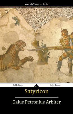 Satyricon by Gaius Petronius Arbiter