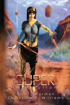 Superi: Revolution by Clint Thurmon, Christina R. Williams