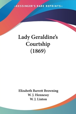 Lady Geraldine's Courtship (1869) by Elizabeth Barrett Browning